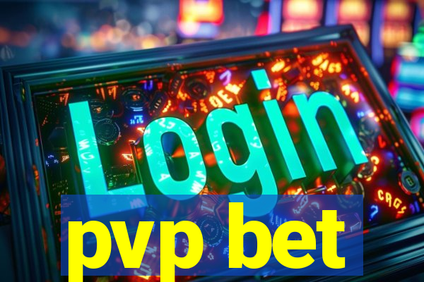 pvp bet